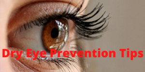 Tips for prevention of dry eye