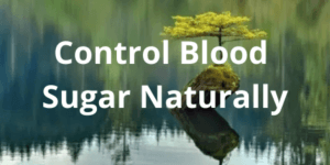 How To Control High Blood Sugar Naturally?